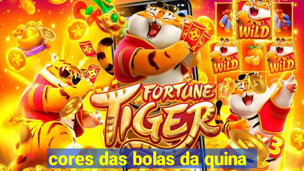 cores das bolas da quina